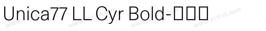 Unica77 LL Cyr Bold字体转换